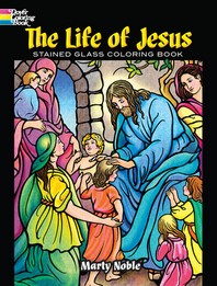  The Life of Jesus Stained Glass Coloring Book