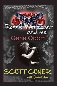  Lynyrd Skynyrd, Ronnie Van Zant, and Me ... Gene Odom