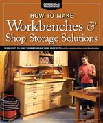  How to Make Workbenches & Shop Storage Solutions