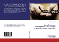  Manufacturing Competency: Case Studies in Manufacturing Industries