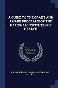  A Guide to the Grant and Award Programs of the National Institutes of Health