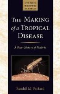  The Making of a Tropical Disease