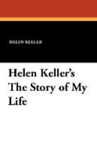  Helen Keller's the Story of My Life
