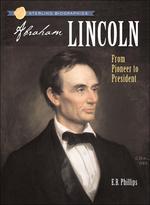 Sterling Biographies, Abraham Lincoln : From Pioneer to President