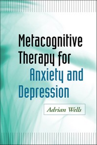  Metacognitive Therapy for Anxiety and Depression
