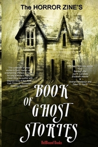  The Horror Zine's Book of Ghost Stories