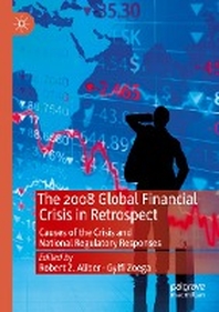  The 2008 Global Financial Crisis in Retrospect