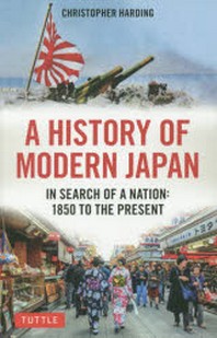  A HISTORY OF MODERN JAPAN IN SEARCH OF A NATION:1850 TO THE PRESENT