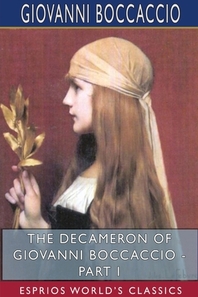  The Decameron of Giovanni Boccaccio - Part I (Esprios Classics)
