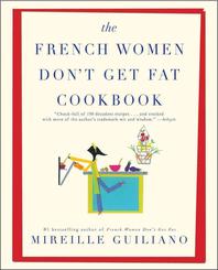  The French Women Don't Get Fat Cookbook