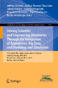  Driving Scientific and Engineering Discoveries Through the Integration of Experiment, Big Data, and Modeling and Simulation