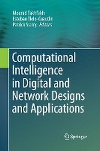 Computational Intelligence in Digital and Network Designs and Applications