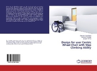  Design for user Centric Wheel Chair with Step Climbing Ability