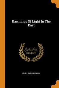  Dawnings of Light in the East
