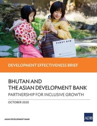  Bhutan and the Asian Development Bank - Partnership for Inclusive Growth