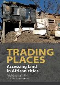  Trading Places. Accessing Land in African Cities