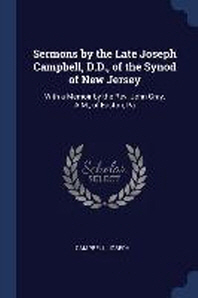  Sermons by the Late Joseph Campbell, D.D., of the Synod of New Jersey