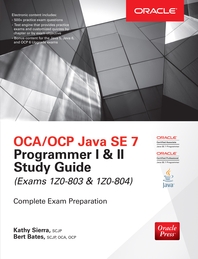  OCA/OCP Java SE 7 Programmer I & II Study Guide (Exams 1Z0-803 & 1Z0-804)