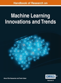  Handbook of Research on Machine Learning Innovations and Trends, VOL 2