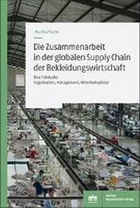  Die Zusammenarbeit in der globalen Supply Chain der Bekleidungswirtschaft