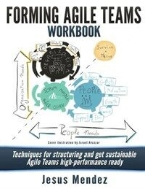 Forming Agile Teams Workbook: Techniques for Structuring and Get Sustainable Agile Teams High-Performance Ready (무료배송)