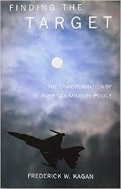 Finding the Target: The Transformation of American Military Policy (Paperback)
