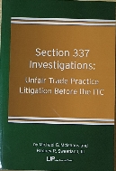Section 337 Investigations: Unfair Trade Practice Litigation Before the ITC