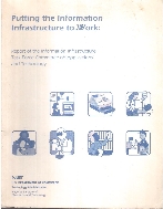 Putting the Information Infrastructure to Work : Report of the Information Infrastructure Task Force Committee on Applications and Technology