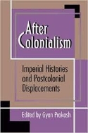 After Colonialism: Imperial Histories and Postcolonial Displacements (Paperback, 영인본)