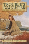 Trouble's Daughter: The Story of Susanna Hutchinson, Indian Captive (Paperback)