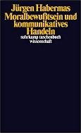 Jurgen Habermas: Moralbewußtsein und kommunikatives Handeln (suhrkamp taschenbuch wissenschaft)