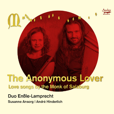 THE ANONYMOUS LOVER/ DUO ENßLE-LAMPRECHT [익명의 연인: 14세기 잘츠부르크 수도사의 러브 송 | 듀오 엔슬레-람프레히트]