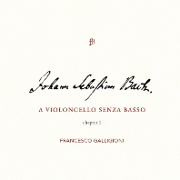  A VIOLONCELLO SENZA BASSO - CHAPTER 1/ FRANCESCO GALLIGIONI [바흐: 무반주 첼로 모음곡 1, 2, 3번 - 프란체스코 갈라지오니]