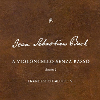  A VIOLONCELLO SENZA BASSO - CHAPTER 2/ FRANCESCO GALLIGIONI [바흐: 무반주 첼로 모음곡 4, 5, 6번 - 프란체스코 갈라지오니]