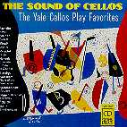  THE SOUND OF CELLOS/ THE YALE CELLOS PLAY FAVORITES