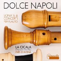 DOLCE NAPOLI: SONATAS & CONCERTOS FOR RECORDER/ INES D'AVENA, LA CICALA [돌체 나폴리: 나폴리 악파 작곡가들의 리코더 소나타]