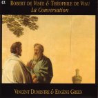  VISEE & THEOPHILE DE VIAU LA CONVERSATION/ VINCENT DUMESTRE, EUGENE GREEN