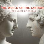  THE WORLD OF THE CASTRATI: THE VOICE OF ANGELS [2CD+DVD]