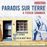  PARADIS SUR TERRE: A FRENCH SONGBOOK/ NICKY SPENCE, MALCOLM MARTINEAU [지상의 낙원: 프랑스 가곡집]