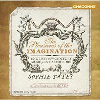  THE PLEASURES OF THE IMAGINATION: ENGLISH 18TH CENTURY MUSIC FOR THE HARPSICHORD [상상의 기쁨: 18세기 영국의 쳄발로 작품집 - 소피 예이츠]