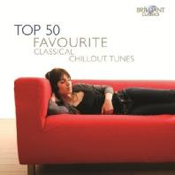  TOP 50: FAVOURITE CLASSICAL CHILLOUT TUNES
