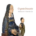 O GENTE BRUNETTE/ ODHECATON, PAOLO DA COL [르네상스시대의 프랑스 피카르디의 작곡가]