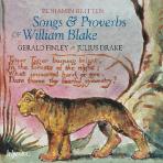 SONGS AND PROVERBS OF WILLIAM BLAKE: AND OTHER SONGS/ GERALD FINLEY, JULIUS DRAKE