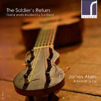 THE SOLDIER'S RETURN: GUITAR WORKS INSPIRED BY SCOTLAND/ JAMES AKERS [제임스 에이커스: 병사의 귀환 - 스코틀랜드 주제의 기타 작품집]