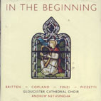  IN THE BEGINNING/ GLOUCESTER CATHEDRAL CHOIR/ NETHSINGHA