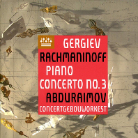 PIANO CONCERTO 3/ BEHZOD ABDURAIMOV, VALERY GERGIEV [라흐마니노프: 피아노 협주곡 3번 - 압두라이모프, 게르기에프]