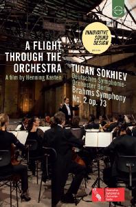 A FLIGHT THROUGH THE ORCHESTRA: SYMPHONY NO.2/ TUGAN SOKHIEV [오케스트라를 가로지르는 비행 - 브람스: 교향곡 2번]