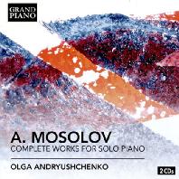 COMPLETE WORKS FOR SOLO PIANO/ OLGA ANDRYUSHCHENKO [모솔로프: 피아노 소나타 외]