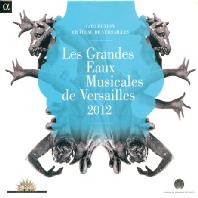  LES GRANDES EAUX MUSICALES DE VERSAILLES 2012 [베르사이유의 위대한 분수와 음악들 2012]