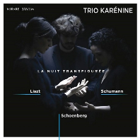 LA NUIT TRANSFIGUREE/ TRIO KARENINE [리스트: 트리스티아, 슈만: 6개의 카논 풍의 소품, 쇤베르크: 정화된 밤 - 트리오 카레니나]